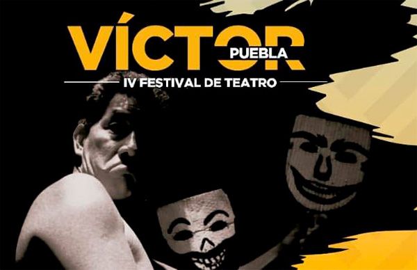 ESPECIAL | Inicia IV Festival de Teatro Víctor Puebla