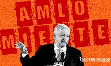 Mentir es necesario para López Obrador