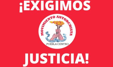 La colonia Unión Antorchista de Puebla exige justicia
